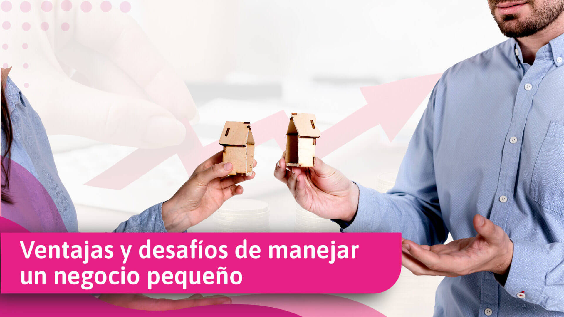 ventajas y desafíos de cómo administrar un negocio pequeño