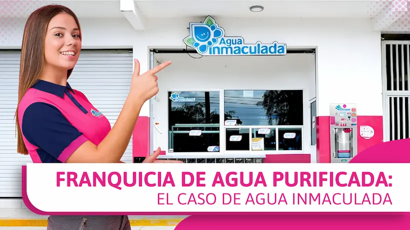 agua inmaculada una franquicia mexicana