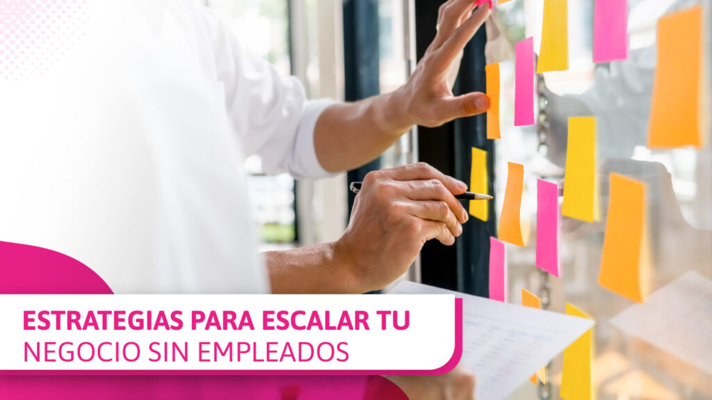 Conoce algunas estrategias para aplicar en tu negocio sin empleados
