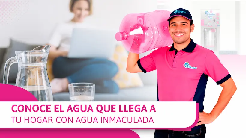 conoce el agua que llega a tu hogar con agua inmaculada