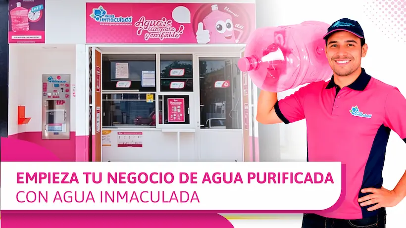 Empieza tu negocio de agua purificada con Agua Inmaculada