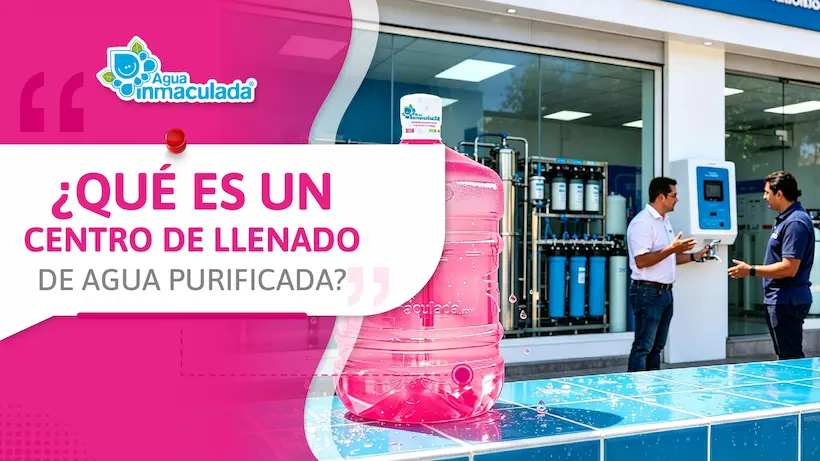 que es un centro de llenado de agua purificada